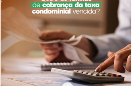 Formas de cobrança da taxa condominial vencida